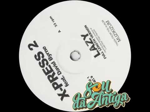 🟡 X-Press 2 Feat. David Byrne - Lazy (Full Length Version) 130 BPM *2002*