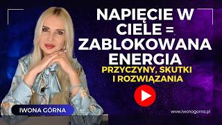 NAPIĘCIE W CIELE = zablokowana energia. Przyczyny, skutki i rozwiazania. Iwona Górna #napięcie #dda