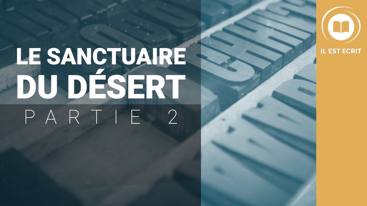 Le sanctuaire du désert (partie 2)