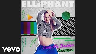 Elliphant - Love Me Badder (T. Williams Remix) [Audio]