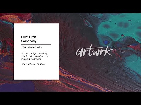 Elliot Fitch - Somebody [artwrk]