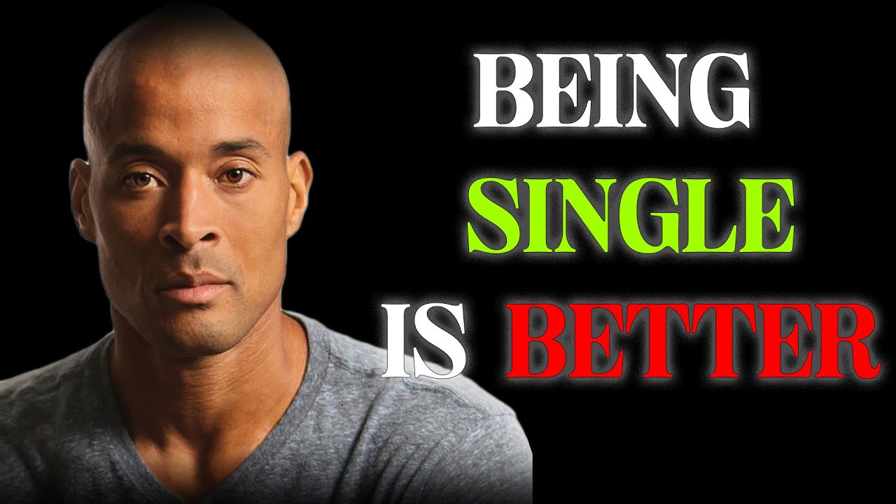 BEING SINGLE IS BETTER - DAVID GOGGINS | 𝐒𝐔𝐂𝐂𝐄𝐒𝐒 & 𝐌𝐎𝐓𝐈𝐕𝐀𝐓𝐈𝐎𝐍 𝐒𝐏𝐄𝐄𝐂𝐇 - 𝐃𝐀𝐕𝐈𝐃 𝐆𝐎𝐆𝐆𝐈𝐍𝐒