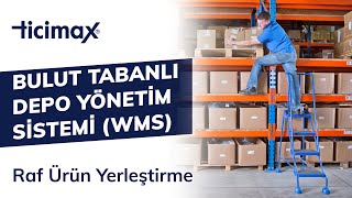 Ticimax Bulut Tabanlı Depo Yönetim Sistemi (WMS) Raf Ürün Yerleştirme