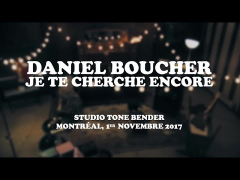 Daniel Boucher - Je te cherche encore
