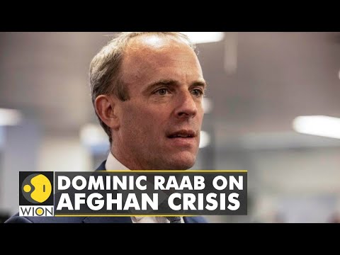 UK Foreign Secretary Dominic Raab speaks on Afghan crisis, evacuation of UK nationals in country