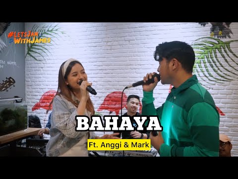 Bahaya (KOPLO) - Anggi Marito & Mark Natama ft. Fivein #LetsJamWithJames