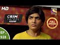 Crime Patrol Dastak - Ep 928 - Full Episode - 7th December, 2018