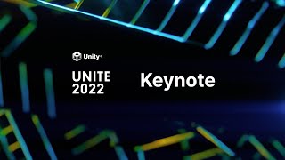 Unite 2022 Keynote
