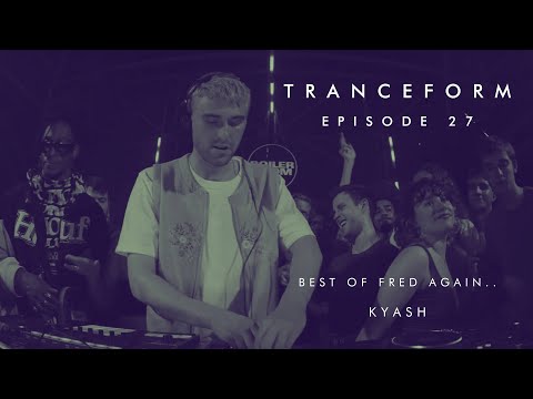 Tranceform 27: Best of Fred again.. by KYash