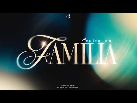 CULTO DA FAMIíLIA | DOMINGO 08.03.2026