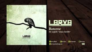 LARVA - BIOTERROR - Música Horrible (2013)