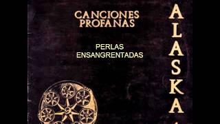 Alaska y Dinarama - Perlas Ensangrentadas