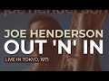 Joe Henderson - Out 'N' In - Live in Tokyo, 1971 (Official Audio)