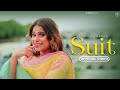 Suit (Full Song) Jyotica Tangri ft Rehmat | Ranjha Rajan | Diamond | New Punjabi Song 2023 |