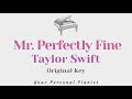 Mr. Perfectly Fine - Taylor Swift (Original Key Karaoke) - Piano Instrumental Cover with Lyrics