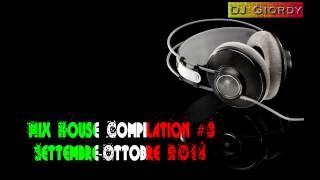 Mix House Compilation #3 Settembre-Ottobre DJ Giordy [HD]