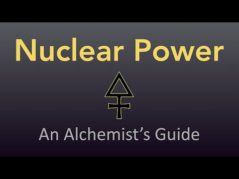 Nuclear Power - An Alchemist's Guide