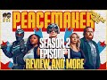 Peacemaker Episode 1 Review More Marvelous Chats EP 174