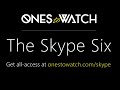 The Skype Six - Ones to Watch 