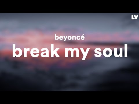 Beyoncé — Break My Soul // Lyrics