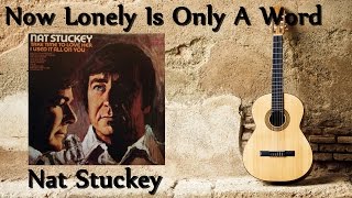 Nat Stuckey - Now Lonely Is Only A Word