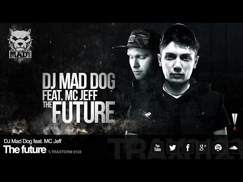 DJ Mad Dog feat. MC Jeff - The future (Traxtorm 0123)