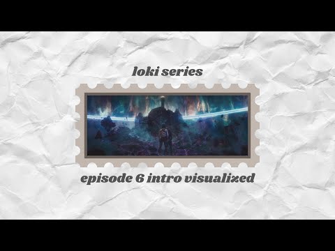 LOKI episode 6 intro visualized