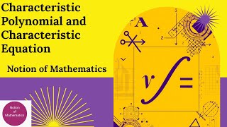 Characteristic Polynomial and Characteristic Equation - Engineering Mathematics