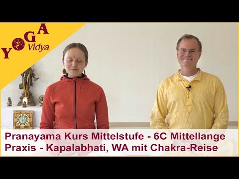 6C Pranayama Kurs Mittelstufe - Kapalabhati, Wechselatmung Chakrareise, Bhastrika - Lange Praxis 2