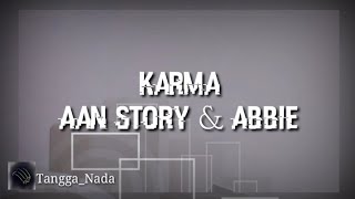 Download lagu Karma ~ Aan Story Feat. Abbie || Lirik Lagu Non- mp3