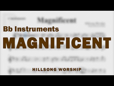 Magnificent by Hillsong Worship | Music Sheet for Bb Instruments
