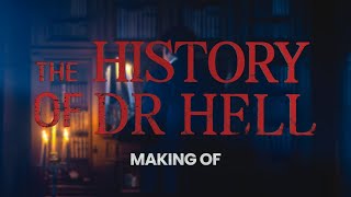 THE HISTORY OF DR. HELL · MAKING-OF 🎥✨