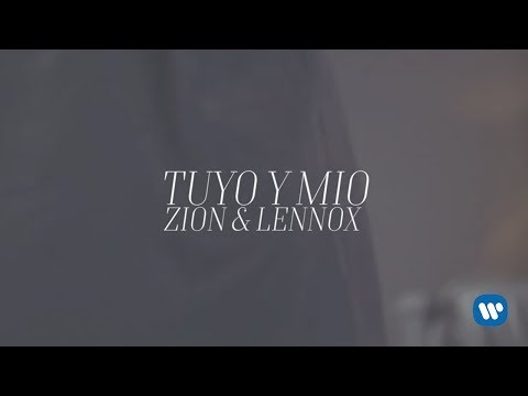 Video Tuyo y Mío (Letra) de Zion y Lennox