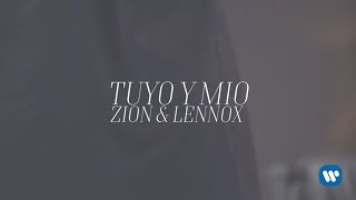 Zion &amp; Lennox - Tuyo y Mio | Letra Oficial
