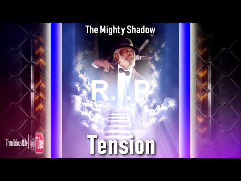 R.I.P The Mighty Shadow - Tension
