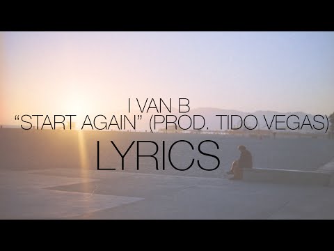 Ivan B - Start Again (Prod. Tido Vegas) | Lyrics