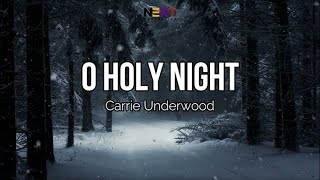 O Holy Night - Carrie Underwood (Lyric Video)
