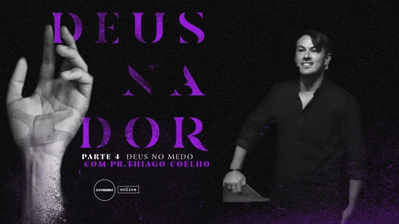 CCVIDEIRA | DEUS NO MEDO | Pr THIAGO COELHO