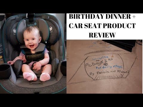 BIRTHDAY DINNER + PRODUCT REVIEW ON SAFETY 1ST GROW AND GO 3 IN 1 CAR SEAT! Video