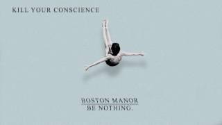 Boston Manor &quot;Kill Your Conscience&quot;