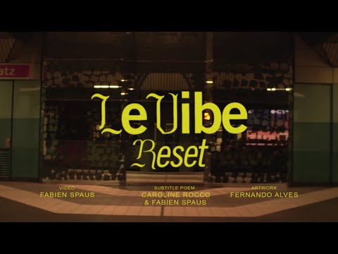 LE VIBE - Reset [Official Music Video]