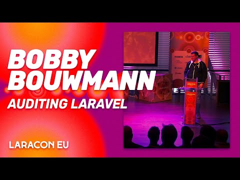 Laracon EU 2022 - Bobby Bouwmann - Auditing Laravel