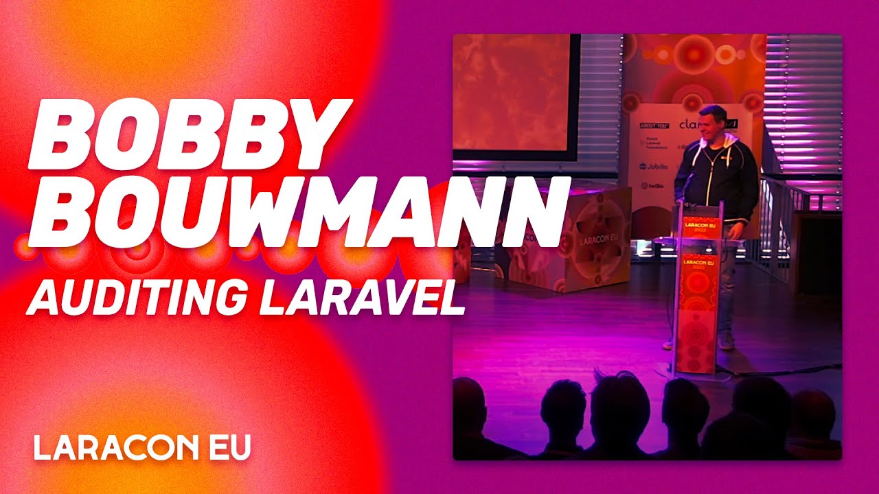 Laracon EU 2022 - Bobby Bouwmann - Auditing Laravel