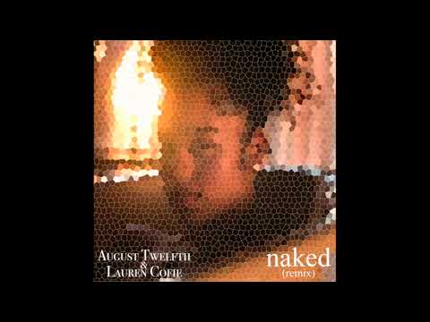 August Twelfth & Lauren Cofie - Naked (Ella Mai Remix)