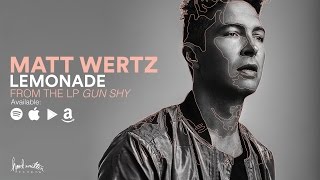 Matt Wertz  - Lemonade (Official Audio)