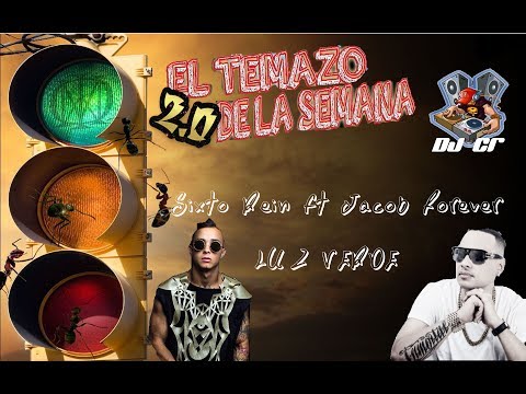DJ CR(#eltemazodelasemana 2.0)SIXTO REIN ft JACOB FOREVER- LUZ VERDE