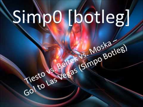 Tiesto vs. Beltek vs Moska - Go! to Las Vegas (Simp0 Botleg)