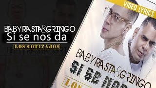 Baby Rasta y Gringo - Si Se Nos Da (Los Cotizados)