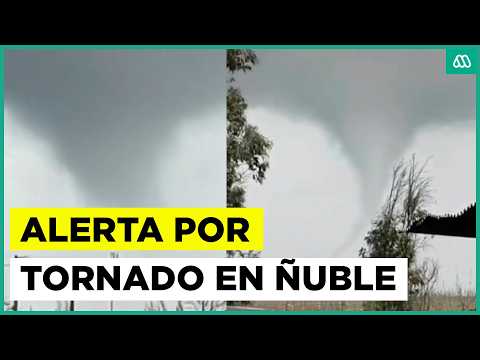 Alerta por tornado en región del Ñuble