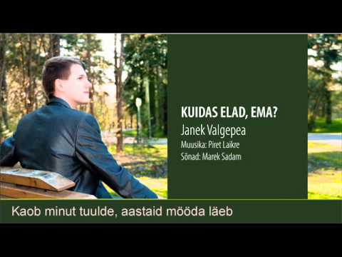 Kuidas elad, ema? - JANEK VALGEPEA